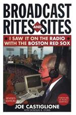 Broadcast Rites and Sites: I Saw It on the Radio with the Boston Red Sox