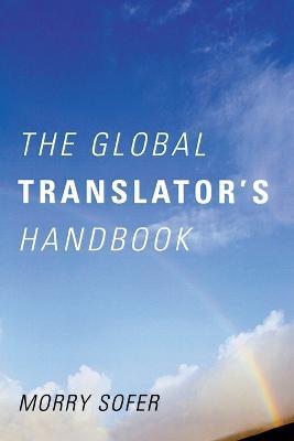 The Global Translator's Handbook - Morry Sofer - cover