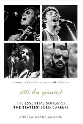 Still the Greatest: The Essential Songs of The Beatles' Solo Careers - Andrew Grant Jackson - cover