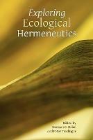 Exploring Ecological Hermeneutics - cover