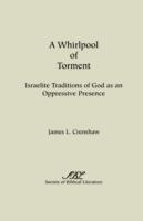 A Whirlpool of Torment: Israelite Traditions of God as an Oppressive Presence - James L. Crenshaw - cover