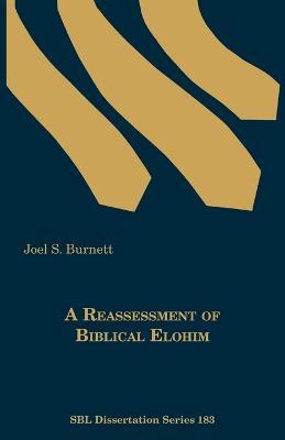 A Reassessment of Biblical Elohim - Joel S. Burnett - cover