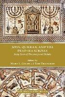 John, Qumran, and the Dead Sea Scrolls: Sixty Years of Discovery and Debate - cover