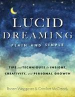 Lucid Dreaming, Plain and Simple: Tips and Techniques for Insight, Creativity, and Personal Growth