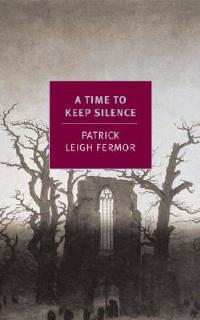 A Time to Keep Silence - Patrick Leigh Fermor - cover