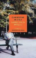 Clandestine In Chile - Gabriel Garcia Marquez - cover