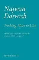 Nothing More To Lose - Najwan Darwish - cover