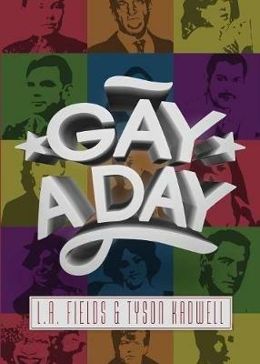 Gay a Day - L A Fields,Tyson Kadwell - cover