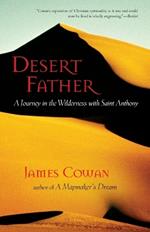 Desert Father: A Journey in the Wilderness with Saint Anthony