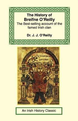 The History of Breifne O'Reilly - J J O'Reilly - cover