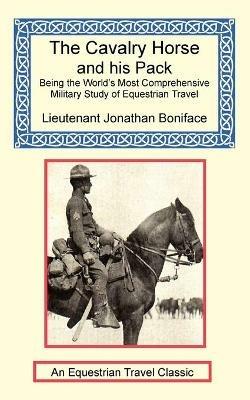 The Cavalry Horse and His Pack - Jonathan Boniface - cover