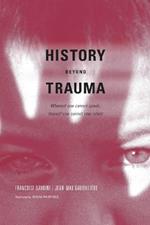 History Beyond Trauma