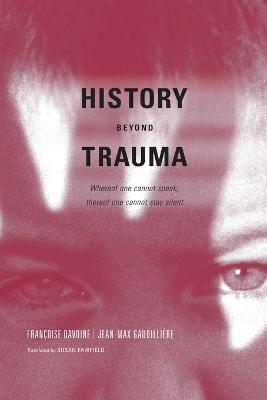 History Beyond Trauma - Francoise Davoine,Jean-Max Gaudilliere - cover