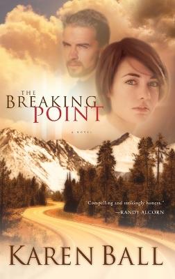 The Breaking Point: God Uses a Storm to Bring a Lost Couple Home - Karen Ball - cover