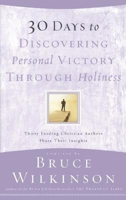 30 Days to Discovering Personal Victory Through Holiness - Bruce Wilkinson - cover