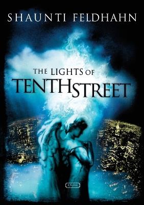 The Lights of Tenth Street: Contemporary; Exotic Dancer is Strategic Pawn in Spiritual Battle - Shaunti Feldhahn - cover