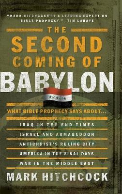 The Second Coming of Babylon: What Bible Prophecy Says About... - Mark Hitchcock - cover