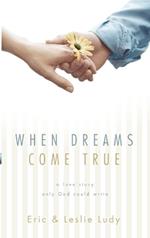 When Dreams Come True: A Love Story Only God Could Write