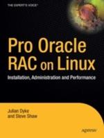 Pro Oracle Database 10g RAC on Linux: Installation, Administration, and Performance