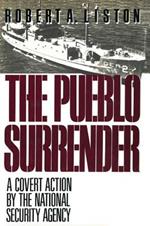 The Pueblo Surrender: A Covert Action by the National Security Agency