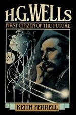 H.G. Wells: First Citizen of the Future