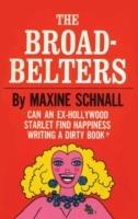 The Broadbelters: Can an Ex-Hollywood Starlet Find Happiness Writing a Dirty Book?