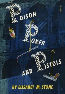 Poison, Poker and Pistols - Elisabet M. Stone - cover