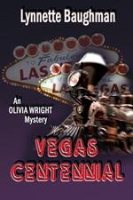 Vegas Centennial:An Olivia Wright Mystery