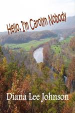 Hello, I'm Carolyn Nobody