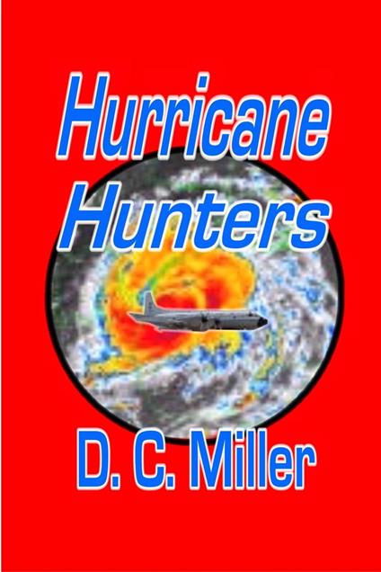 Hurricane Hunter - D. C. Miller - ebook