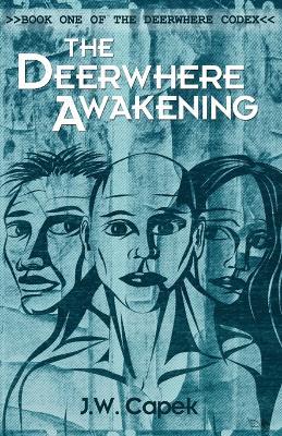 The Deerwhere Awakening - J W Capek - cover