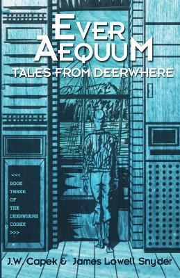 Ever Aequum - J W Capek,J L Snyder - cover