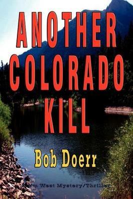 Another Colorado Kill: (A Jim West Mystery Thriller Series Book 4) - Bob Doerr - cover