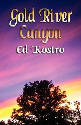 Gold River Canyon - Ed Kostro - cover