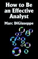 How to Be an Effective Analyst - Marc, C. DiGiuseppe - cover