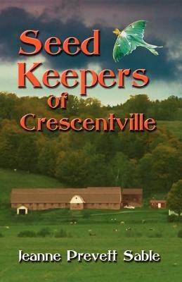 Seed Keepers of Crescentville - Jeanne, Prevett Sable - cover