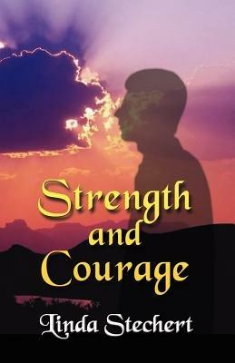 Strength and Courage - Linda Stechert - cover