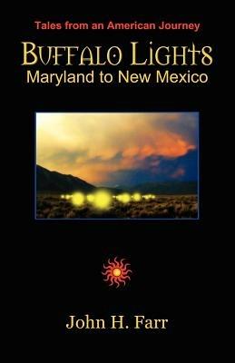 Buffalo Lights: Maryland to New Mexico - John, H. Farr - cover