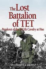 The Lost Battalion of Tet: Breakout of the 2/12th Cavalry at Hue