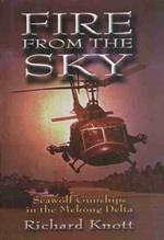 Fire from the Sky: Seawolf Gunships in the Mekong Delta