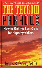 Thyroid Paradox: How to Get the Best Care for Hypothyroidism