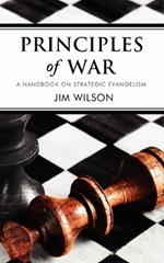 Principles of War: A Handbook on Strategic Evangelism