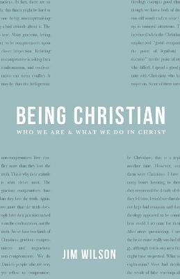 Being Christian: New Devotional Readings - James I Wilson - cover