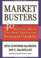 Marketbusters: 40 Strategic Moves That Drive Exceptional Business Growth