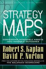 Strategy Maps: Converting Intangible Assets into Tangible Outcomes