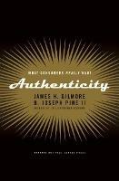 Authenticity: What Consumers Really Want