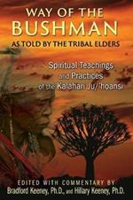 Way of the Bushman: Spiritual Teachings and Practices of the Kalahari Ju/'hoansi