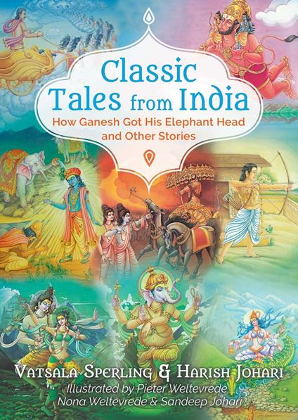 Classic Tales from India - Harish Johari,Vatsala Sperling,Sandeep Johari,Nona Weltevrede - ebook