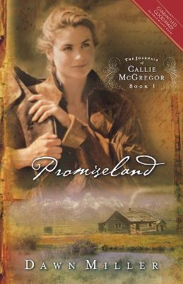 Promiseland: The Journal of Callie McGregor series, Book 1 - Dawn Miller - cover