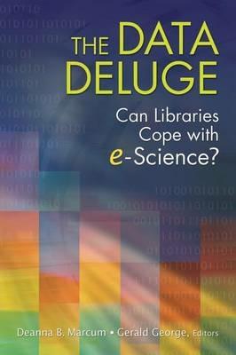 The Data Deluge: Can Libraries Cope with E-Science? - cover